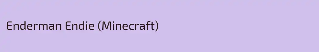 Enderman Endie (Minecraft)